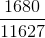 \frac{1680}{11627}