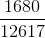 \frac{1680}{12617}