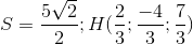 S = \frac{5\sqrt{2}}{2}; H(\frac{2}{3};\frac{-4}{3};\frac{7}{3})