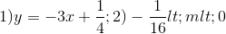 1)y = -3x +\frac{1}{4}; 2) - \frac{1}{16}<m< 0
