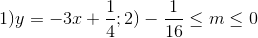 1)y = -3x +\frac{1}{4}; 2) - \frac{1}{16}\leq m\leq 0