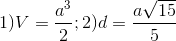 1) V = \frac{a^{3}}{2}; 2)d =\frac{a\sqrt{15}}{5}