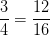 \dpi{100} \frac{3}{4}=\frac{12}{16}