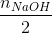 \frac{n_{NaOH}}{2}