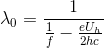 \lambda _{0}=\frac{1}{\frac{1}{f}-\frac{eU_{h}}{2hc}}