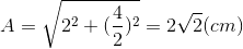 A=\sqrt{2^{2}+(\frac{4}{2})^{2}}=2\sqrt{2}(cm)