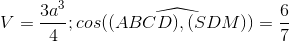 V =\frac{3a^{3}}{4}; cos\widehat{((ABCD),(SDM))}=\frac{6}{7}