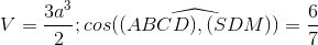 V =\frac{3a^{3}}{2}; cos\widehat{((ABCD),(SDM))}=\frac{6}{7}