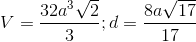 V=\frac{32a^{3}\sqrt{2}}{3}; d = \frac{8a\sqrt{17}}{17}