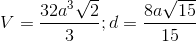 V=\frac{32a^{3}\sqrt{2}}{3}; d = \frac{8a\sqrt{15}}{15}