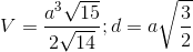 V=\frac{a^{3}\sqrt{15}}{2\sqrt{14}}; d=a\sqrt{\frac{3}{2}}