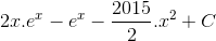 2x.e^{x} - e^{x}-\frac{2015}{2}.x^{2} + C