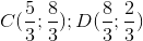 C(\frac{5}{3};\frac{8}{3});D(\frac{8}{3};\frac{2}{3})