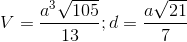V=\frac{a^{3}\sqrt{105}}{13}; d= \frac{a\sqrt{21}}{7}