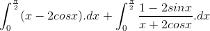 \int_{0}^{\frac{\pi}{2}}(x- 2cosx).dx + \int_{0}^{\frac{\pi}{2}}\frac{1-2sinx}{x+2cosx}.dx
