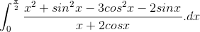 \int_{0}^{\frac{\pi}{2}}\frac{x^{2}+sin^{2}x-3cos^{2}x-2sinx}{x+2cosx}.dx
