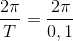 \frac{2\pi }{T}=\frac{2\pi }{0,1}