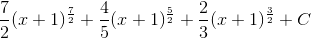 \frac{7}{2}(x+1)^{\frac{7}{2}}+\frac{4}{5}(x+1)^{\frac{5}{2}}+\frac{2}{3}(x+1)^{\frac{3}{2}}+C