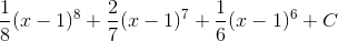 \frac{1}{8}(x-1)^{8}+\frac{2}{7}(x-1)^{7}+\frac{1}{6}(x-1)^{6}+C