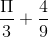 \frac{\Pi }{3}+\frac{4}{9}