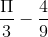 \frac{\Pi }{3}-\frac{4}{9}