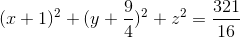 (x+1)^{2}+(y+\frac{9}{4})^{2}+z^{2}=\frac{321}{16}