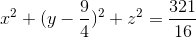 x^{2}+(y-\frac{9}{4})^{2}+z^{2}=\frac{321}{16}