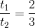 \frac{t_{1}}{t_{2}}=\frac{2}{3}