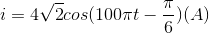 i=4\sqrt{2}cos(100\pi t-\frac{\pi }{6})(A)