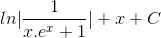 ln|\frac{1}{x.e^{x}+1}| +x +C