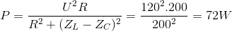 P=\frac{U^{2}R}{R^{2}+(Z_{L}-Z_{C})^{2}}=\frac{120^{2}.200}{200^{2}}=72W