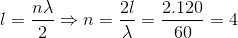l=\frac{n\lambda }{2}\Rightarrow n=\frac{2l}{\lambda }=\frac{2.120}{60}=4