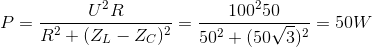 P=\frac{U^{2}R}{R^{2}+(Z_{L}-Z_{C})^{2}}=\frac{100^{2}50}{50^{2}+(50\sqrt{3})^{2}}=50W