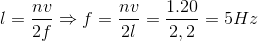 l=\frac{nv}{2f}\Rightarrow f=\frac{nv}{2l}=\frac{1.20}{2,2}=5Hz