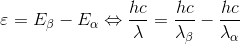 \varepsilon =E_{\beta }-E_{\alpha }\Leftrightarrow \frac{hc}{\lambda }=\frac{hc}{\lambda_{\beta } }-\frac{hc}{\lambda_{\alpha } }