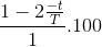 \frac{1-2\frac{-t}{T}}{1}.100