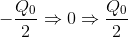 -\frac{Q_{0}}{2}\Rightarrow 0\Rightarrow \frac{Q_{0}}{2}