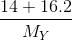 \frac{14+16.2}{M_{Y}}
