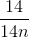 \frac{14}{14n}