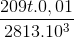 \frac{209t.0,01}{2813.10^{3}}