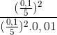 \frac{(\frac{0,1}{5})^{2}}{(\frac{0,1}{5})^{2}.0,01}