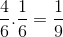 \frac{4}{6}.\frac{1}{6}=\frac{1}{9}