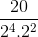 \frac{20}{2^{4}.2^{2}}
