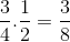 \frac{3}{4}.\frac{1}{2}=\frac{3}{8}