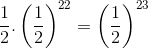 \frac{1}{2}.\left ( \frac{1}{2} \right )^{22}=\left ( \frac{1}{2} \right )^{23}