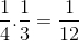 \frac{1}{4}.\frac{1}{3}=\frac{1}{12}
