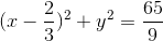 (x-\frac{2}{3})^{2}+y^{2}=\frac{65}{9}