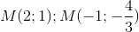 M(2;1);M(-1;-\frac{4}{3})