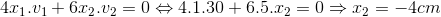 4x_{1}.v_{1}+6x_{2}.v_{2}=0\Leftrightarrow 4.1.30+6.5.x_{2}=0\Rightarrow x_{2}=-4cm
