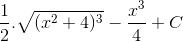 \frac{1}{2}.\sqrt{(x^{2}+4)^{3}}-\frac{x^{3}}{4}+C